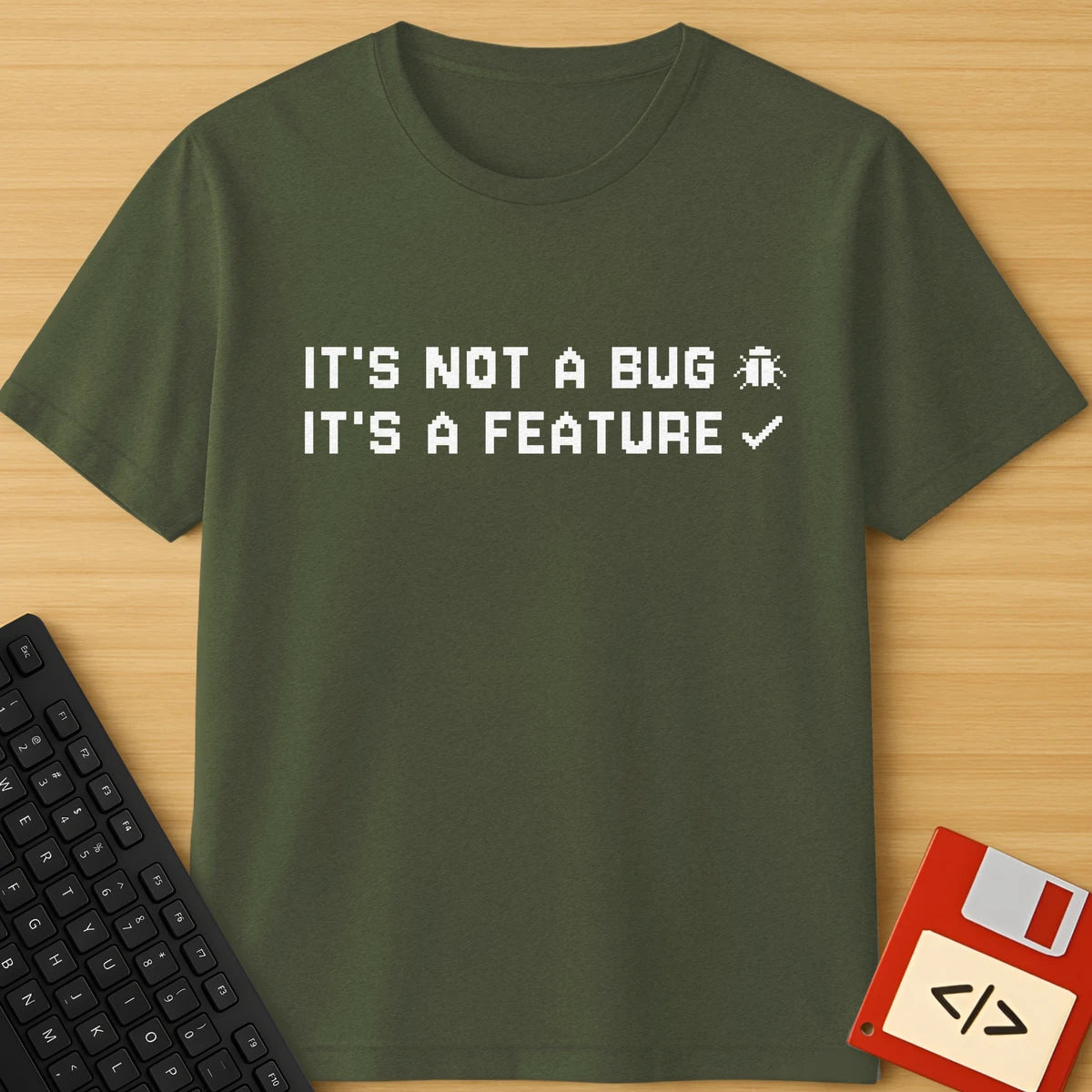 It's Not A Bug