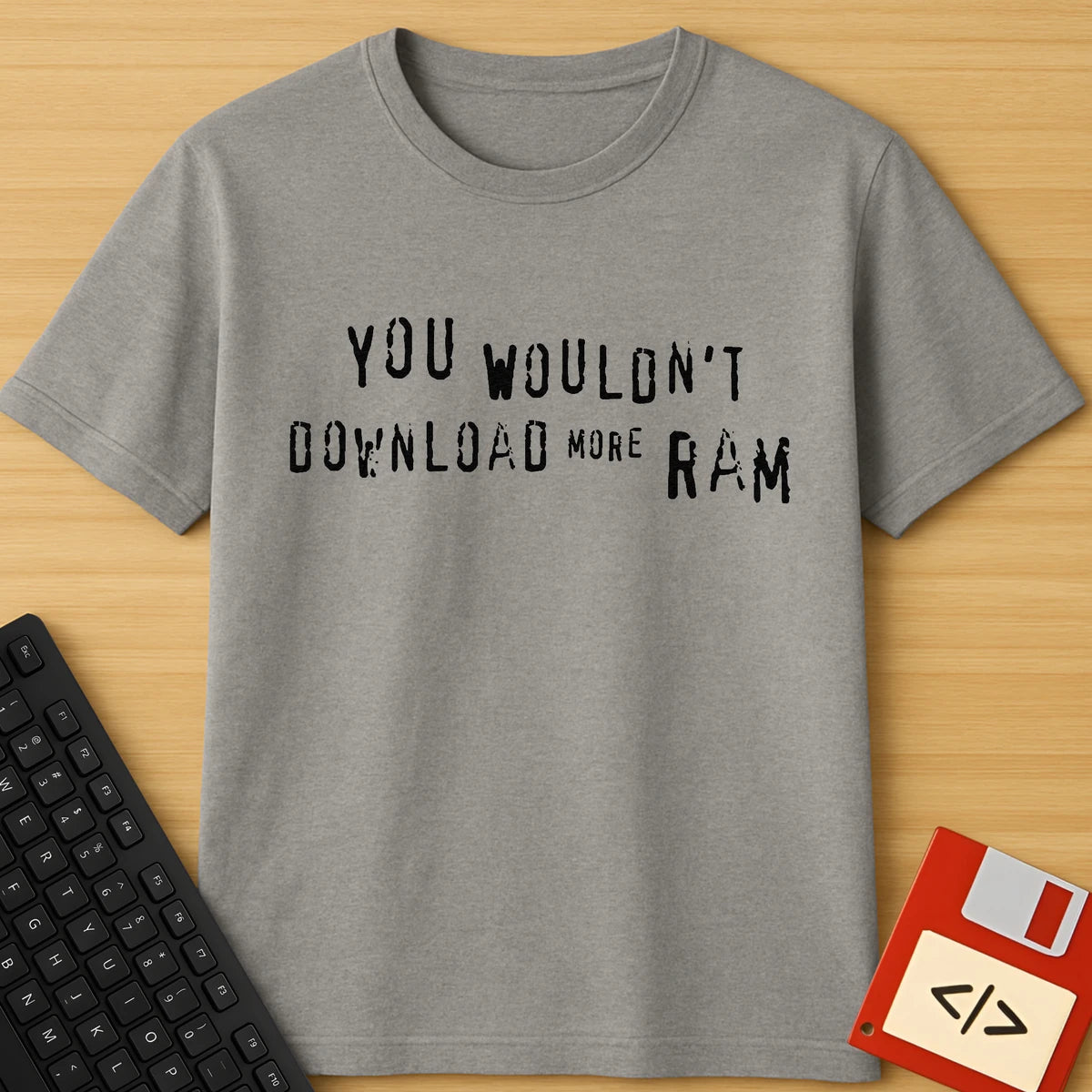 You Wouldn't Download RAM