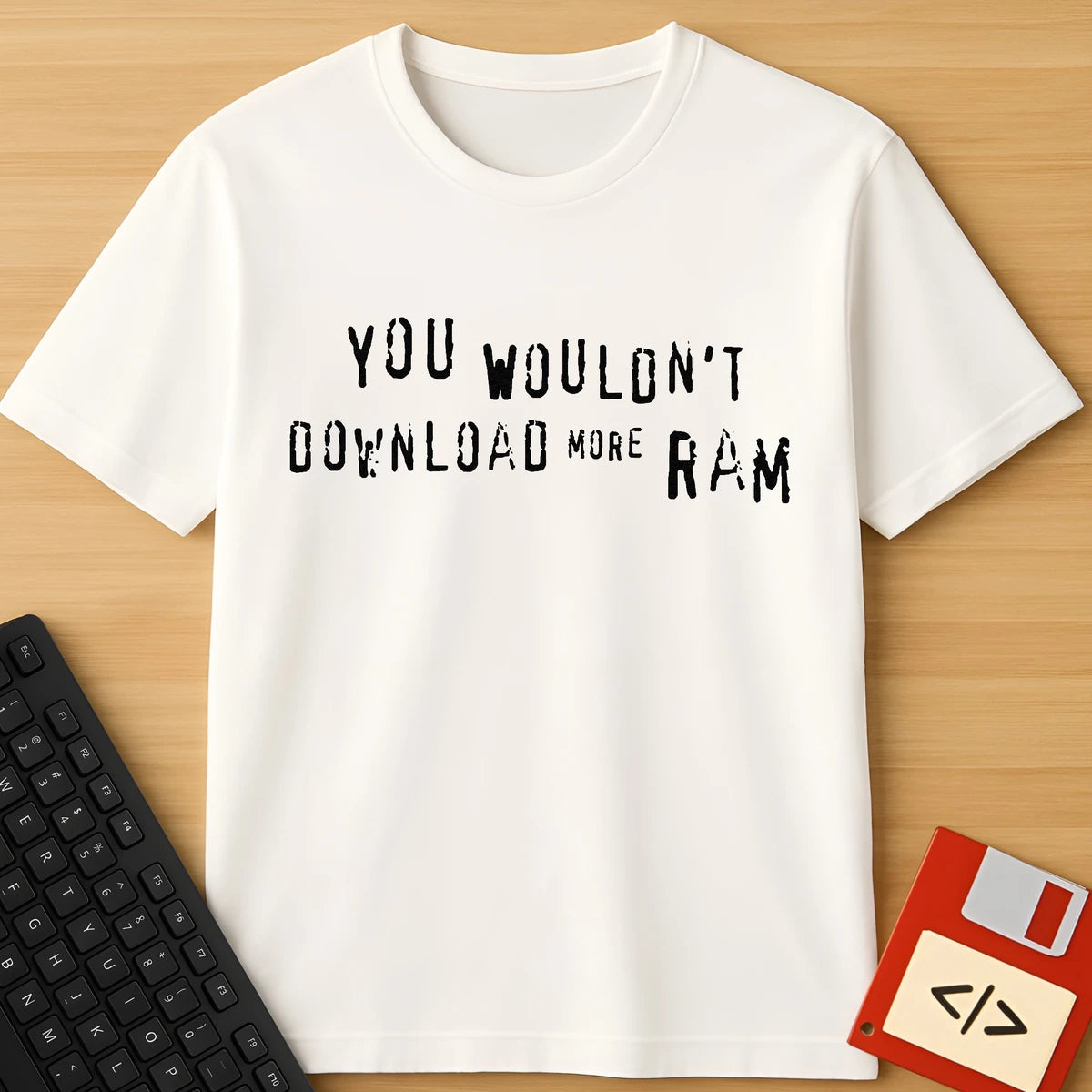 You Wouldn't Download RAM