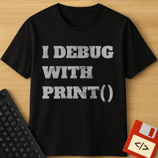 I Debug With Print