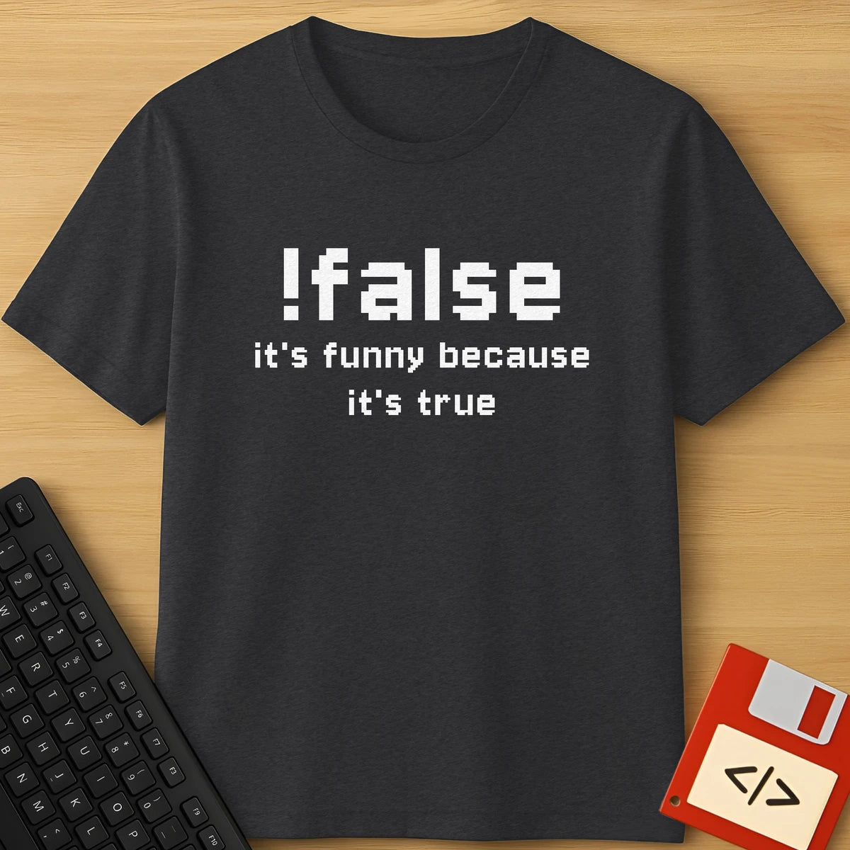 Funny Because It's True