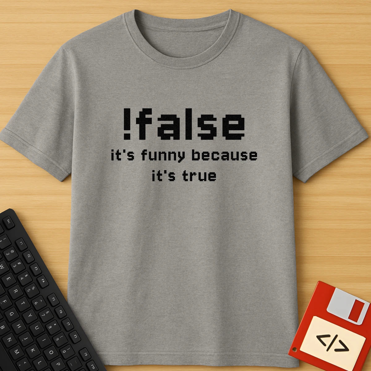 Funny Because It's True